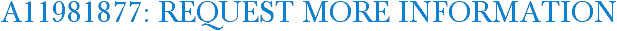 A11981877: Request More Information
