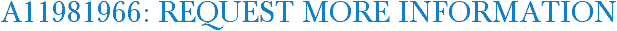 A11981966: Request More Information