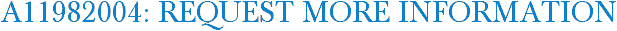 A11982004: Request More Information