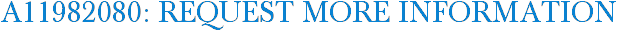 A11982080: Request More Information
