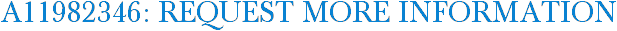 A11982346: Request More Information