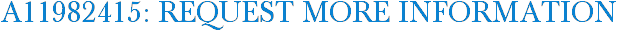 A11982415: Request More Information