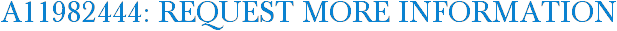 A11982444: Request More Information