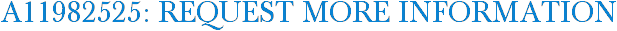 A11982525: Request More Information
