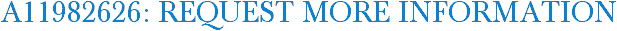 A11982626: Request More Information