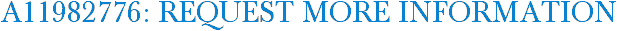 A11982776: Request More Information