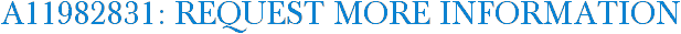 A11982831: Request More Information