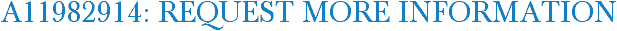 A11982914: Request More Information