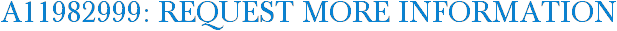 A11982999: Request More Information