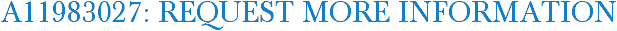 A11983027: Request More Information