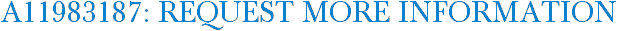 A11983187: Request More Information