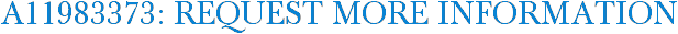 A11983373: Request More Information