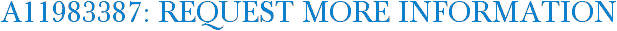 A11983387: Request More Information