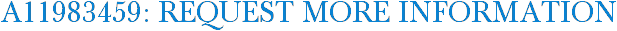 A11983459: Request More Information