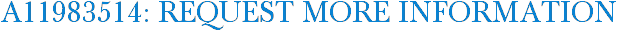 A11983514: Request More Information