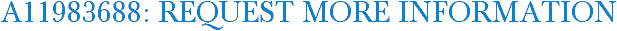 A11983688: Request More Information