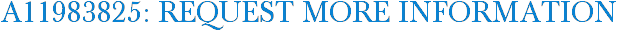 A11983825: Request More Information