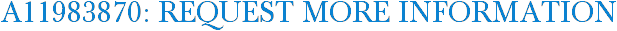 A11983870: Request More Information