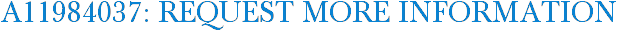 A11984037: Request More Information