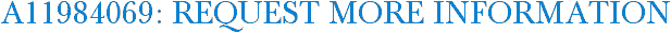 A11984069: Request More Information