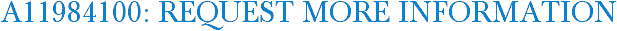 A11984100: Request More Information