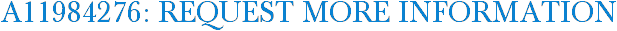 A11984276: Request More Information