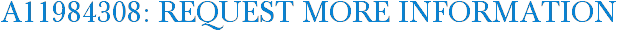 A11984308: Request More Information