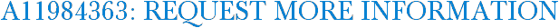 A11984363: Request More Information