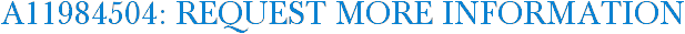 A11984504: Request More Information