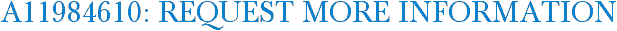A11984610: Request More Information
