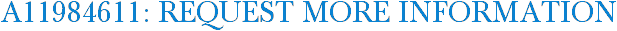A11984611: Request More Information
