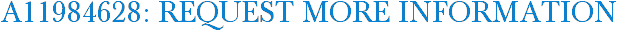 A11984628: Request More Information