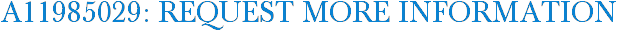 A11985029: Request More Information
