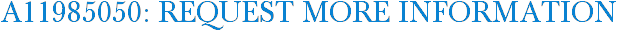 A11985050: Request More Information