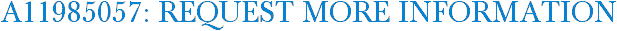 A11985057: Request More Information