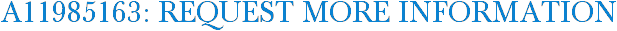 A11985163: Request More Information