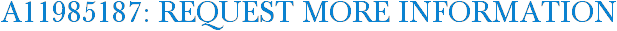 A11985187: Request More Information