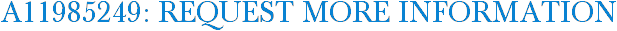 A11985249: Request More Information