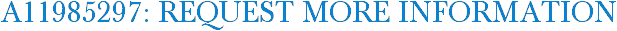A11985297: Request More Information