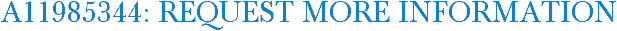 A11985344: Request More Information