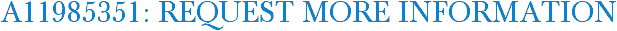 A11985351: Request More Information