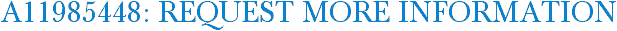 A11985448: Request More Information