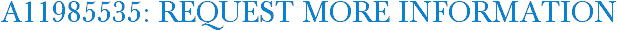 A11985535: Request More Information