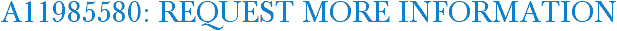 A11985580: Request More Information