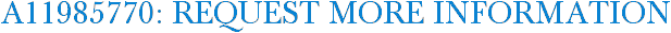 A11985770: Request More Information