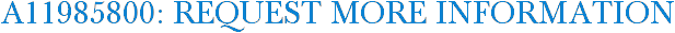 A11985800: Request More Information