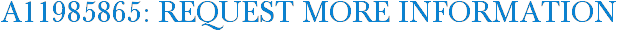 A11985865: Request More Information