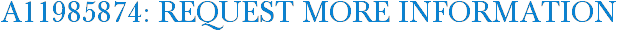 A11985874: Request More Information