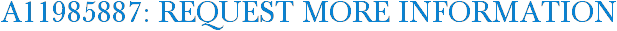 A11985887: Request More Information