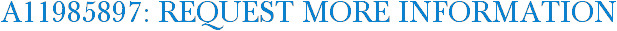 A11985897: Request More Information